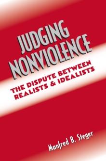 Judging Nonviolence : The Dispute Between Realists and Idealists