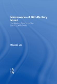 Masterworks of 20th-Century Music : The Modern Repertory of the Symphony Orchestra