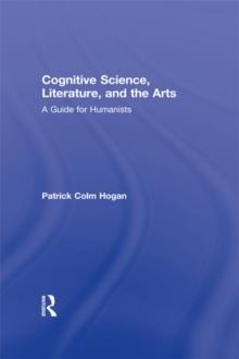 Cognitive Science, Literature, and the Arts : A Guide for Humanists