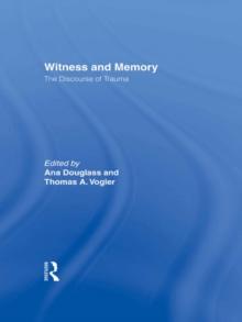 Witness and Memory : The Discourse of Trauma