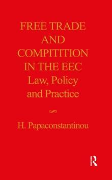 Free Trade and Competition in the EEC : Law, Policy and Practice