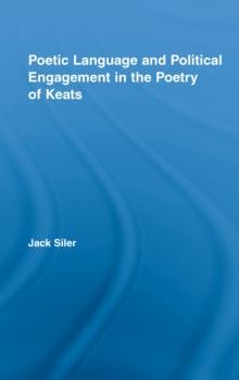 Poetic Language and Political Engagement in the Poetry of Keats