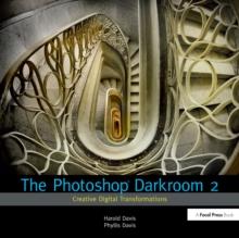 The Photoshop Darkroom 2 : Creative Digital Transformations