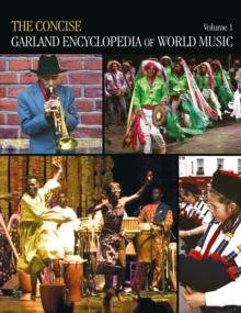 The Concise Garland Encyclopedia of World Music, Volume 1