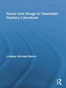 Travel and Drugs in Twentieth-Century Literature