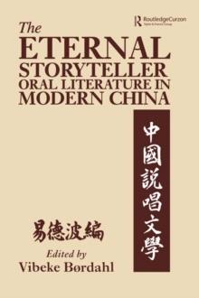 The Eternal Storyteller : Oral Literature in Modern China