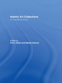 Islamic Art Collections : An International Survey