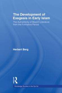 The Development of Exegesis in Early Islam : The Authenticity of Muslim Literature from the Formative Period