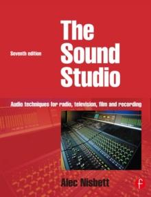 Sound Studio : Audio techniques for Radio, Television, Film and Recording