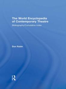 World Encyclopedia of Contemporary Theatre : Volume 6: Bibliography and Cumulative Index