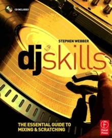 DJ Skills : The essential guide to Mixing and Scratching