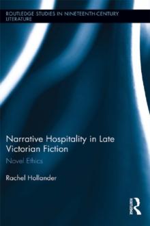 Narrative Hospitality in Late Victorian Fiction : Novel Ethics