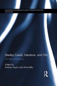 Stanley Cavell, Literature, and Film : The Idea of America