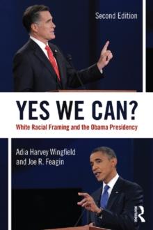 Yes We Can? : White Racial Framing and the Obama Presidency