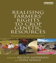 Realising Farmers' Rights to Crop Genetic Resources : Success Stories and Best Practices