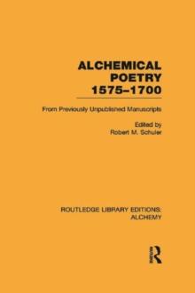 Alchemical Poetry, 1575-1700 : From Previously Unpublished Manuscripts