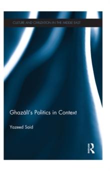 Ghazali's Politics in Context