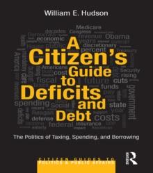 A Citizen's Guide to Deficits and Debt : The Politics of Taxing, Spending, and Borrowing