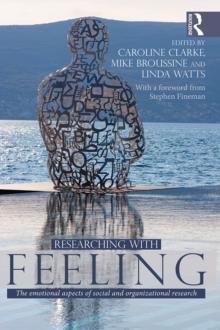 Researching with Feeling : The Emotional Aspects of Social and Organizational Research