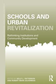 Schools and Urban Revitalization : Rethinking Institutions and Community Development