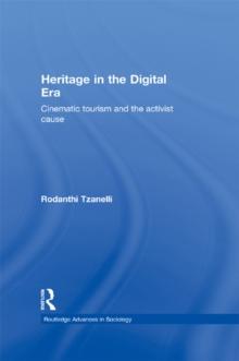 Heritage in the Digital Era : Cinematic Tourism and the Activist Cause