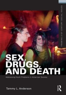 Sex, Drugs, and Death : Addressing Youth Problems in American Society