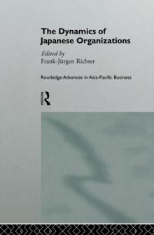 The Dynamics of Japanese Organizations