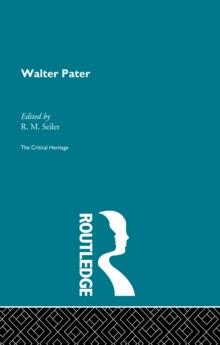 Walter Pater : The Critical Heritage