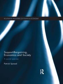 Support-Bargaining, Economics and Society : A Social Species