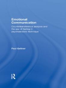 Emotional Communication : Countertransference analysis and the use of feeling in psychoanalytic technique