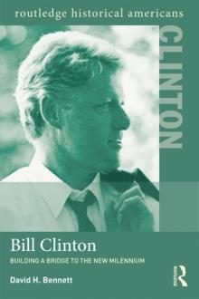 Bill Clinton : Building a Bridge to the New Millennium