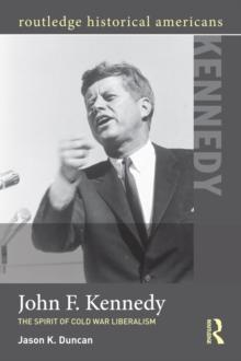 John F. Kennedy : The Spirit of Cold War Liberalism