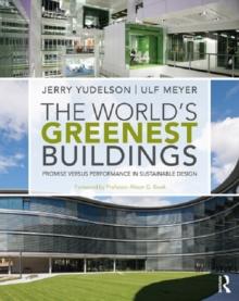 The World's Greenest Buildings : Promise Versus Performance in Sustainable Design