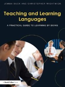 Teaching and Learning Languages : A practical guide to learning by doing