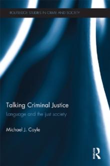 Talking Criminal Justice : Language and the Just Society