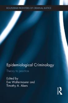 Epidemiological Criminology : Theory to Practice