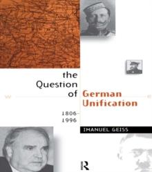 The Question of German Unification : 1806-1996