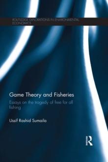 Game Theory and Fisheries : Essays on the Tragedy of Free for All Fishing