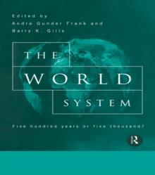 The World System : Five Hundred Years or Five Thousand?