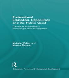 Professional Education, Capabilities and the Public Good : The role of universities in promoting human development