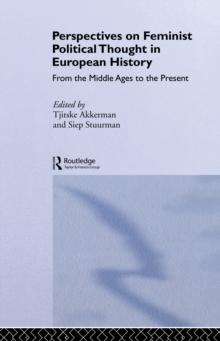 Perspectives on Feminist Political Thought in European History : From the Middle Ages to the Present