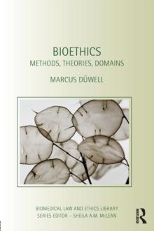 Bioethics : Methods, Theories, Domains