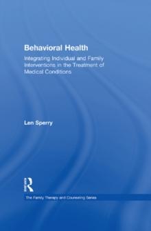 Behavioral Health : Integrating Individual and Family Interventions in the Treatment of Medical Conditions