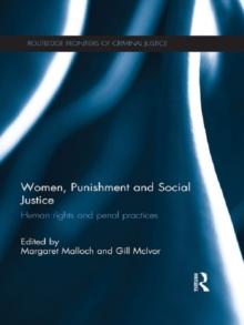 Women, Punishment and Social Justice : Human Rights and Penal Practices