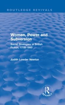 Women, Power and Subversion (Routledge Revivals) : Social Strategies in British Fiction, 1778-1860