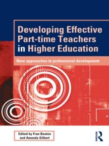 Developing Effective Part-time Teachers in Higher Education : New Approaches to Professional Development