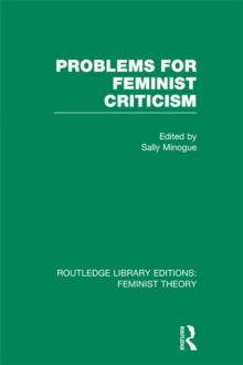 Problems for Feminist Criticism (RLE Feminist Theory)