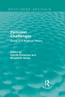 Feminist Challenges : Social and Political Theory