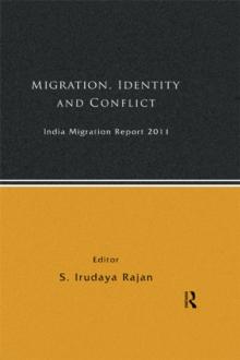 India Migration Report 2011 : Migration, Identity and Conflict