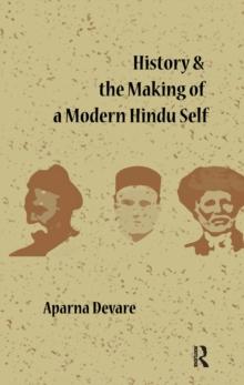 History and the Making of a Modern Hindu Self